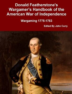 Book cover for Donald Featherstone's Wargamer's Handbook of the American War of Independence: Wargaming 1775-1783