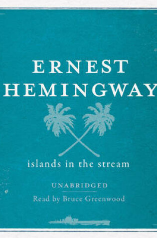 Cover of Islands in the Stream UNABRIDGED Audio CD