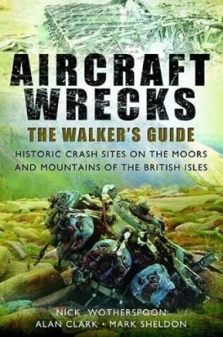 Cover of Aircraft Wrecks: A Walker's Guide