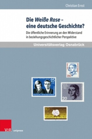 Cover of Die Weiße Rose  eine deutsche Geschichte?