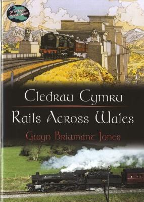 Book cover for Cyfres Cip ar Gymru/Wonder Wales: Cledrau Cymru/Rails Across Wales