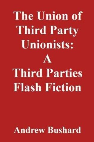 Cover of The Union of Third Party Unionists