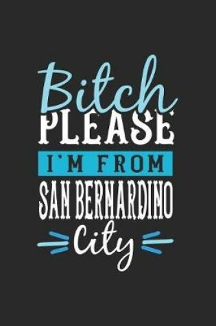 Cover of Bitch Please I'm From San Bernardino City