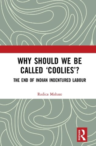 Cover of Why Should We Be Called ‘Coolies’?