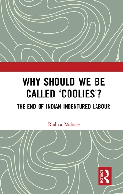 Book cover for Why Should We Be Called ‘Coolies’?