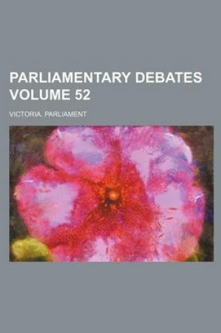 Cover of Parliamentary Debates Volume 52