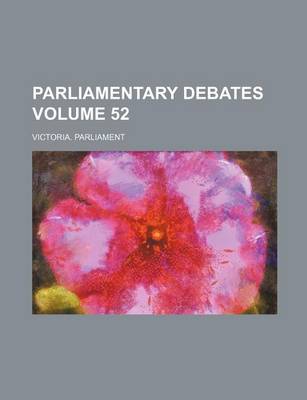 Book cover for Parliamentary Debates Volume 52