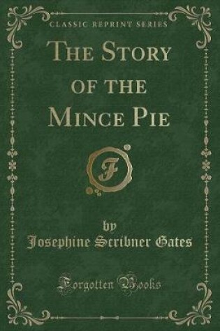 Cover of The Story of the Mince Pie (Classic Reprint)