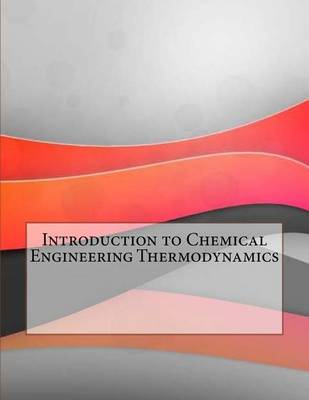 Book cover for Introduction to Chemical Engineering Thermodynamics