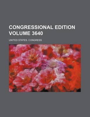 Book cover for Congressional Edition Volume 3640