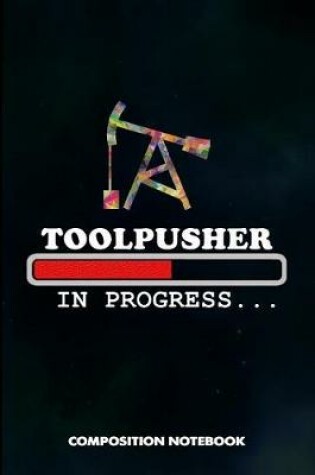 Cover of Toolpusher in Progress