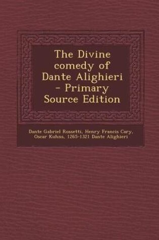 Cover of The Divine Comedy of Dante Alighieri - Primary Source Edition