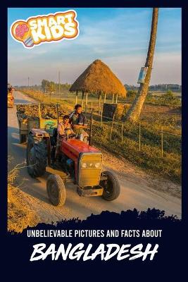 Book cover for Unbelievable Pictures and Facts About Bangladesh