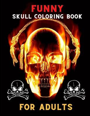 Book cover for Funny skull coloring book for adults