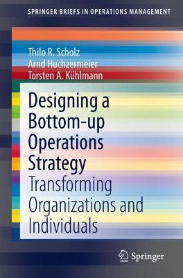 Cover of Designing a Bottom-up Operations Strategy