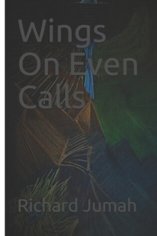 Cover of Wings On Even Calls