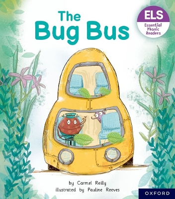 Book cover for Essential Letters and Sounds: Essential Phonic Readers: Oxford Reading Level 1+: The Bug Bus