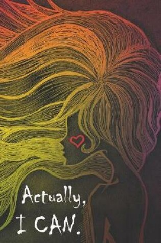 Cover of Actually, I Can.