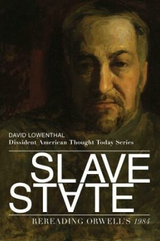 Cover of Slave State - Rereading Orwell`s 1984