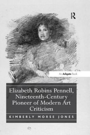 Cover of Elizabeth Robins Pennell, Nineteenth-Century Pioneer of Modern Art Criticism