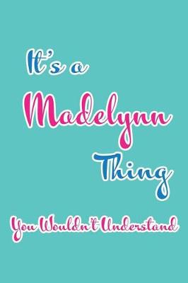 Book cover for It's a Madelynn Thing You Wouldn't Understand