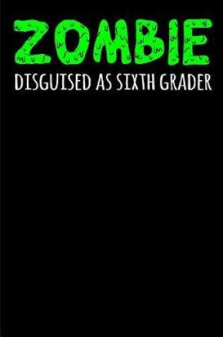 Cover of Zombie Disguised as Sixth Grader