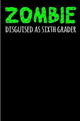 Book cover for Zombie Disguised as Sixth Grader