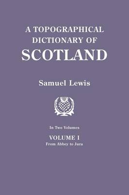 Book cover for A Topographical Dictionary of Scotland. Second Edition. In Two Volumes. Volume I