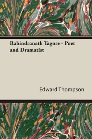 Cover of Rabindranath Tagore - Poet and Dramatist