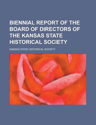 Book cover for Biennial Report of the Board of Directors of the Kansas State Historical Society