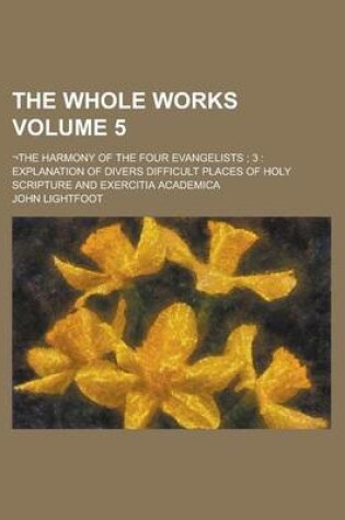 Cover of The Whole Works; -The Harmony of the Four Evangelists; 3