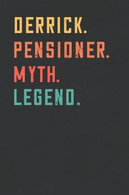 Book cover for Derrick. Pensioner. Myth. Legend.