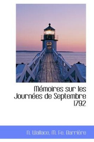 Cover of M Moires Sur Les Journ Es de Septembre 1792