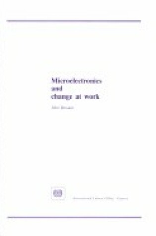 Cover of Microelectronics and Change at Work