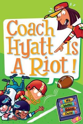 Book cover for My Weird School Daze #4: Coach Hyatt Is a Riot!