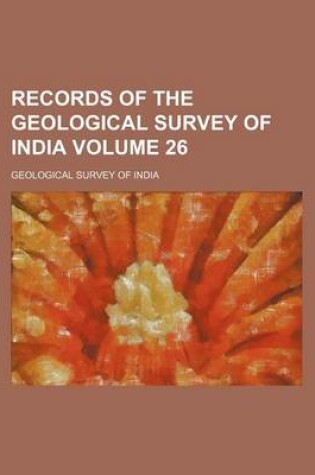 Cover of Records of the Geological Survey of India Volume 26