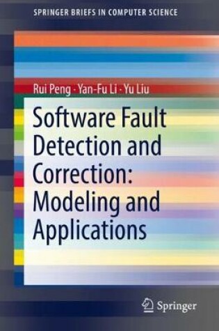 Cover of Software Fault Detection and Correction: Modeling and Applications