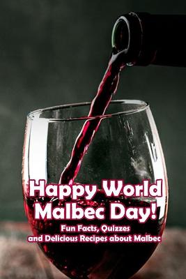 Book cover for Happy World Malbec Day!