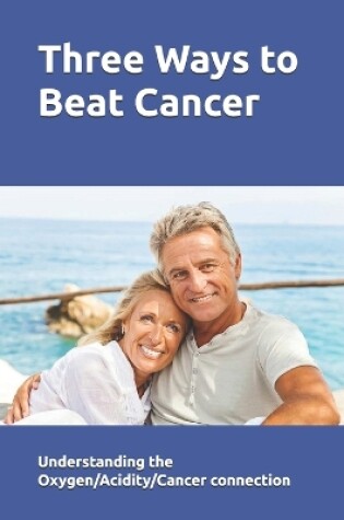 Cover of Three Ways to Beat Cancer