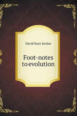 Cover of Foot-notes to evolution
