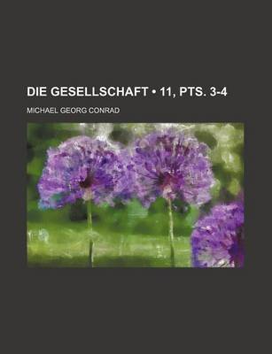 Book cover for Die Gesellschaft (11, Pts. 3-4)