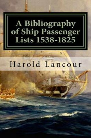 Cover of A Bibliography of Ship Passenger Lists 1538-1825