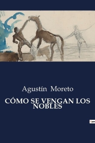 Cover of Cómo Se Vengan Los Nobles