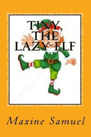 Cover of Tiny, the Lazy Elf