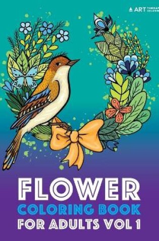 Cover of Flower Coloring Book For Adults Vol 1
