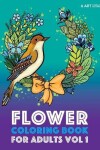 Book cover for Flower Coloring Book For Adults Vol 1