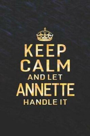 Cover of Keep Calm and Let Annette Handle It