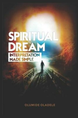 Cover of Spiritual Dream Interpretation made simple
