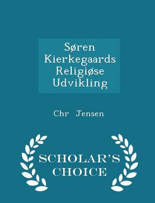 Book cover for Søren Kierkegaards Religiøse Udvikling - Scholar's Choice Edition