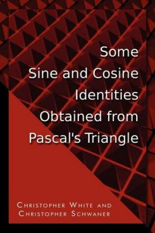 Cover of Some Sine and Cosine Identities Obtained from Pascal's Triangle